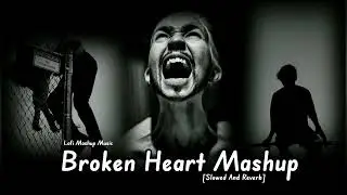 😭😱Mood off Sad Song😅😢 | Slowed & Reverb | ♥️Break up Song💔 | Mood off Song | Sad Song | Lofi Song