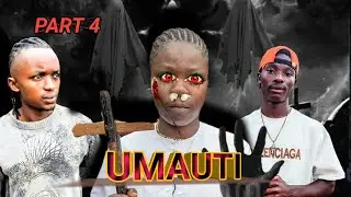 UMAUTI part 4
