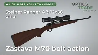 Which scope mount to choose? Steiner Ranger 4 3-12x56 and Zastava M70 Bolt Action