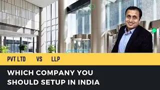 Choosing the Right Business Structure in India: LLP vs. Pvt Ltd | Ameya Damle