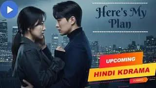 Upcoming Hindi Dubbed Korean Drama Here's My Plan | MX Player Upcoming Hindi Dubbed Korean Drama