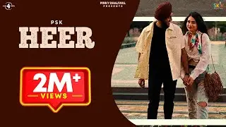 Heer (Official Video) - PSK | New Punjabi Song 2024 | Latest Punjabi Song 2024