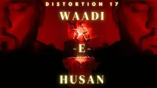 Waadi-e-Husan | Distortion 17 (Gulaab Aur Kaante EP)