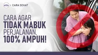 6 Tips Mencegah Mabuk Perjalanan, Dijamin Ampuh! | Hidup Sehat tvOne