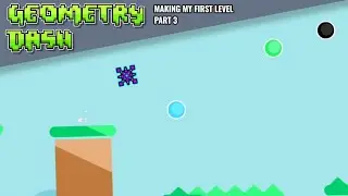 Making My First Geometry Dash Level - Life Sentence &bull; Part 3