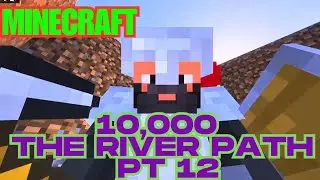 The Final Frontier - Minecraft -Going home The River Path pt 12 😉 - Heading to 10000  (coordinates)
