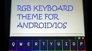 RGB keyboard theme for android/ios | Mechanical keyboard | Easy steps