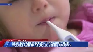 COVID cases increase and respiratory virus worries ramp up as cooler months approach