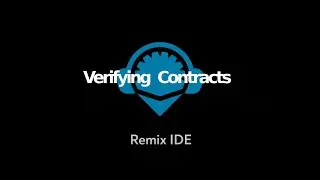 Remix IDE Tutorial - Verifying Contracts