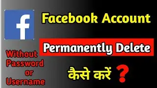 How to Delete Facebook Account Without Username and Password 2020[New Method]