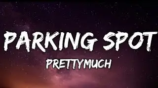 PRETTYMUCH - Parking Spot (Lyrics)😍Official Song