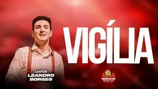 Cantor Leandro Borges | Vigilia | AD Chama Viva