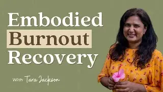 Embodied Burnout Recovery | Sensitive Stories Podcast Ep. 43 with Tara Jackson