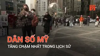 DÂN SỐ MỸ TĂNG CHẬM NHẤT TRONG LỊCH SỬ | VTC9