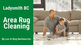 Ladysmith BC Area Rug Cleaning By Luv A Rug