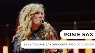 Rosie Sax - Sensational Saxophonist - Pro DJ Add-On  - Entertainment Nation