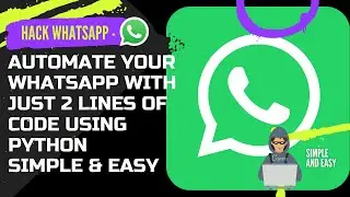 Automate your WhatsApp| Python automation of WhatsApp| WhatsApp Hack| automated WhatsApp in hindi