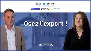 Osez l'export ! Parole d'exportateur avec TECHMETA !🚀