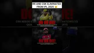CSK AND RR ELIMINATED FROM IPL 2025 😿🙃