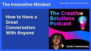 How to Have a Great Conversation With Anyone | The Innovative Mindset
