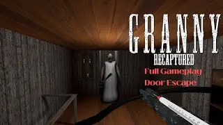Granny Recaptured Full Gameplay (Door Escape)