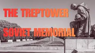 The Communal Memories of the Second World War - Treptower Memorial