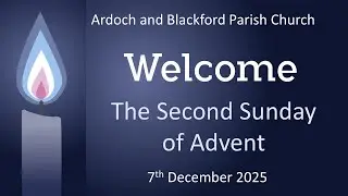 Ardoch and Blackford Parish Church Live Stream Sunday,  7th December  2025