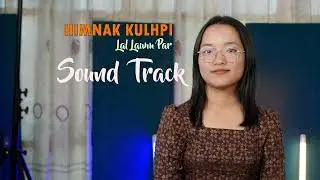 HIMNAK KULHPI  (Soundtrack) // LAL LAWM PAR (OFFICIAL)