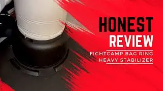 Fight Camp Bag Ring - Freestanding Bag Stabilizer REVIEW