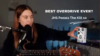 Является ли JHS Kilt 10 ЛУЧШЕЙ педалью овердрайва из когда-либо созданных?