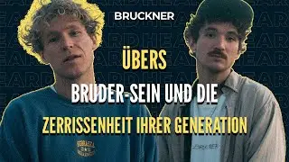 BRUCKNER &uuml;bers Bruder-Sein und die Zerrissenheit ihrer Generation | Podcast | Here To Get Heard