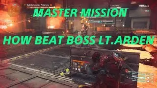 The Division 2_MASTER MISSION - HOW BEAT BOSS LT.ARDEN - Green Water Gun