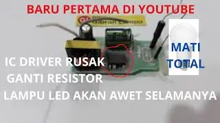 LAMPU LED MATI TOTAL GANTI IC DRIVER DENGAN RESISTOR