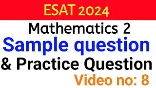 Engineering and science admission test | ESAT | ESAT UK | maths | preparation | video no 8