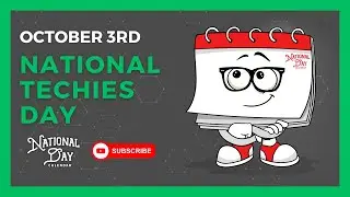 NATIONAL TECHIES DAY | October 3rd - National Day Calendar