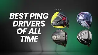 Best Ping Drivers Of All Time