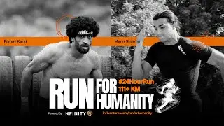24 Hour Run | Run for Humanity | Mann & Karki
