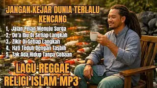 Lagu Reggae Religi Islam || JANGAN KEJAR DUNIA TERLALU KENCANG