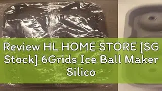 Review HL HOME STORE [SG Stock] 6Grids Ice Ball Maker Silicone Ice Cube Tray Mold Jelly Maker Molds