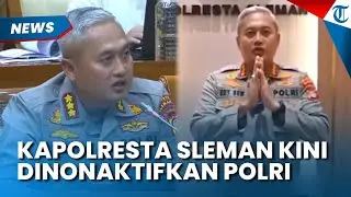 NASIB Kapolresta Sleman Kini Dinonaktifkan Buntut Korban Jambret Malah Jadi Tersangka