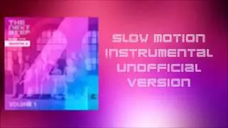 The Next Step || Slow Motion || Instrumental (Unofficial Version)