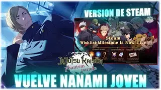 🔥VUELVE NANAMI JOVEN + SACAN EL JUEGO EN STEAM - JJK:PHANTOM PARADE🔥
