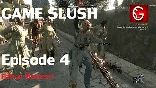 (GSlush) Dying Light EP 4 - Harran Madness !