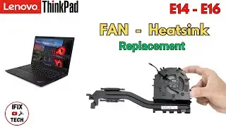 Lenovo ThinkPad E14 and E16 FAN Replacement - How to Remove Heatsink