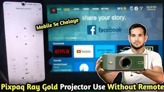 Without Remote how to use Pixpaq Ray Gold Projector | Mobile Remote
