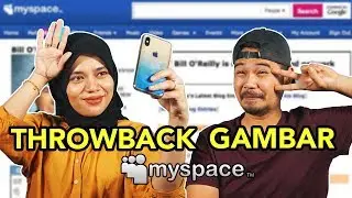 THROWBACK GAMBAR ZAMAN MYSPACE! | REAKSI