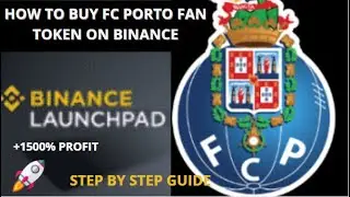 HOW TO BUY  PORTO FAN TOKEN ON BINANCE LAUNCHPAD; STEP BY STEP GUIDE (+1500% PROFIT).