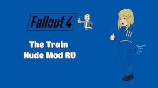 Fallout 4. The Train  Nude Mod RU # 15