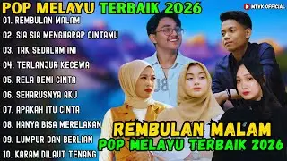 REMBULAN MALAM - SIA SIA MENGHARAP CINTAMU - TAK SEDALAM INI ~ POP MELAYU TERBAIK 2026