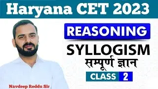 Syllogism Class-02 || Reasoning Special || By Navdeep Reddu Sir || CET 2023/SSC/Railway/State Exams